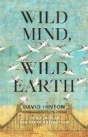 Wild Mind, Wild Earth: Our Place in the Sixth Extinction