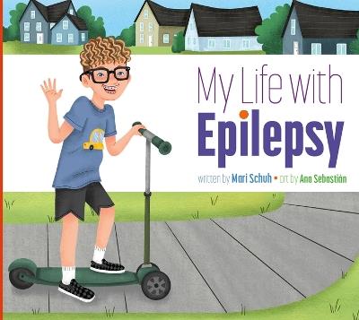 My Life with Epilepsy - Mari C Schuh - cover