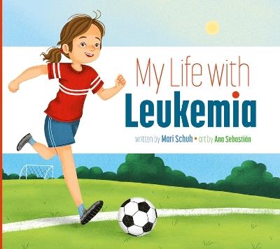 My Life with Leukemia - Mari C Schuh - cover