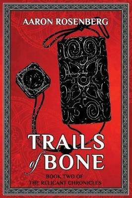 Trails of Bone - Aaron Rosenberg - cover