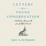 Letters to a Young Congregation