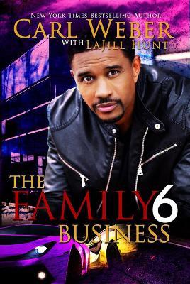 The Family Business 6 - Carl Weber,La Jill Hunt - cover