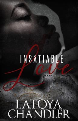 Insatiable Love - Latoya Chandler - cover