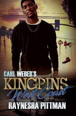 Carl Weber's Kingpins: West Coast - Raynesha Pittman - cover