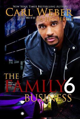 The Family Business 6 - Carl Weber,La Jill Hunt - cover