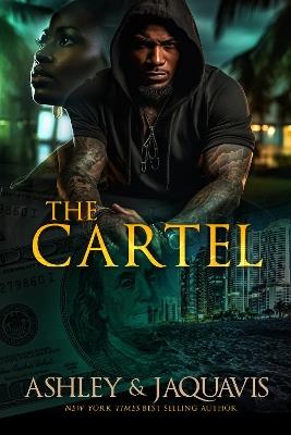 The Cartel - Ashley,Jaquavis - cover