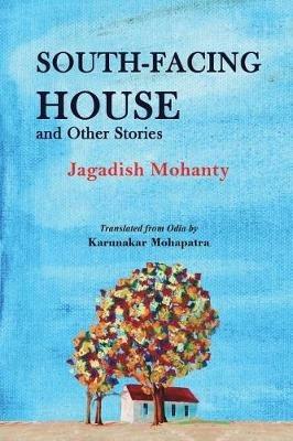 South-Facing House and Other Stories - Jagadish Mohanty - cover