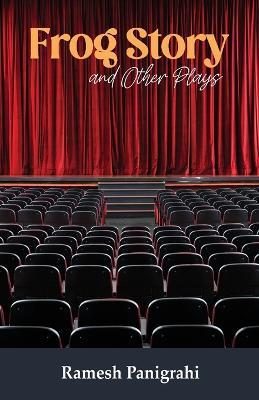 Frog Story and Other Plays - Ramesh Panigrahi - cover