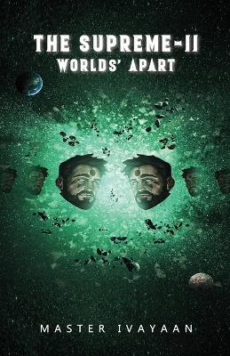The Supreme-II: Worlds' Apart - Master Ivayaan - cover
