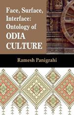 Face, Surface, Interface: Ontology of Odia Culture