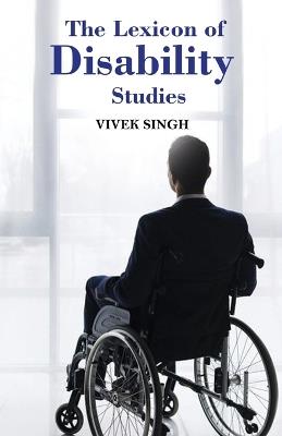 The Lexicon of Disability Studies - Vivek Singh - cover