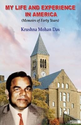 My Life and Experience in America: Memoirs of Forty Years - Krushna Mohan Das - cover