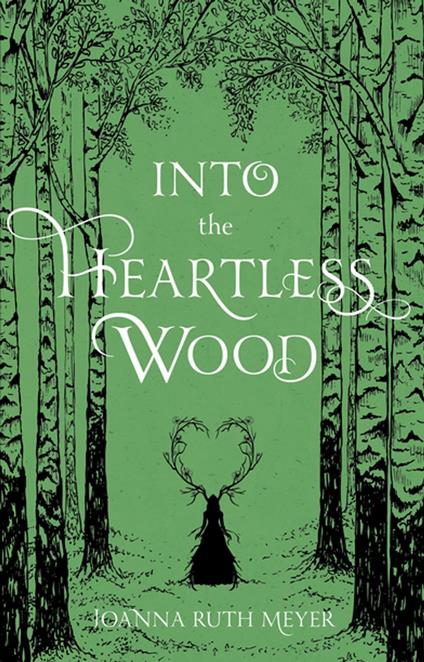Into the Heartless Wood - Joanna Ruth Meyer - ebook
