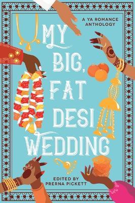 My Big, Fat Desi Wedding - Prerna Pickett,Syed Masood,Tashie Bhuiyan - cover