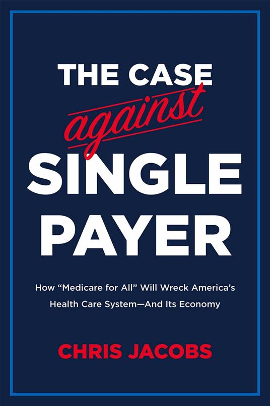 The Case Against Single Payer