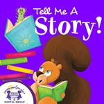 Tell Me A Story!