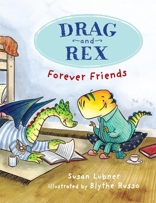 Drag and Rex 1: Forever Friends - Susan Lubner,Blythe Russo - ebook