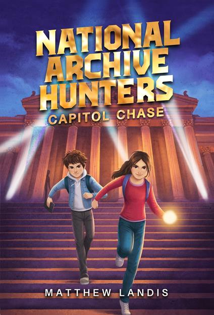 National Archive Hunters 1: Capitol Chase - Matthew Landis - ebook