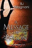 A Message in Poison: A Dr. Lily Robinson Novel - Bj Magnani - cover