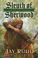 Sleuth of Sherwood: A Robin Hood Mystery - Jay Ruud - cover