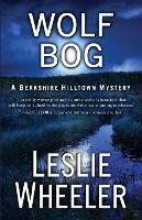 Wolf Bog: A Berkshire Hilltown Mystery - Leslie Wheeler - cover