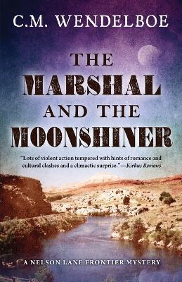 The Marshal and the Moonshiner - C M Wendelboe - cover