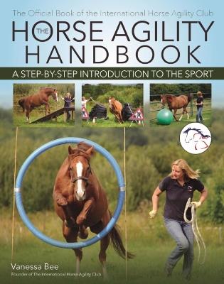 The Horse Agility Handbook (New Edition): A Step-by-Step Introduction to the Sport - Vanessa Bee - cover