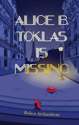 Alice B. Toklas is Missing - Robert Archambeau - cover