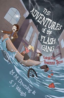 The Adventures of the Flash Gang: Episode Two: Treasonous Tycoon - S.J. Waugh,M.M. Downing - cover