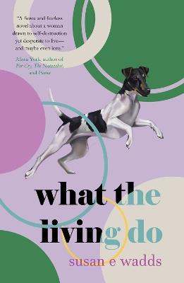 What the Living Do - Susan E. Wadds - cover