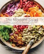 The Modern Salad: Innovative New American and International Recipes Inspired by Burma's Iconic Tea Leaf Salad