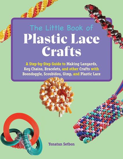 The Little Book of Plastic Lace Crafts - Yonatan Setbon - ebook