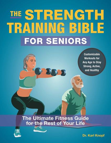 The Strength Training Bible for Seniors