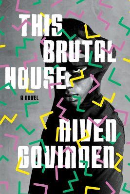 This Brutal House - Niven Govinden - cover