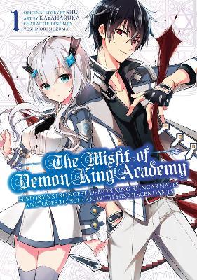 The Misfit Of Demon King Academy 1: History's Strongest Demon King Reincarnates and Goes to School with His Descendants - SHU - cover