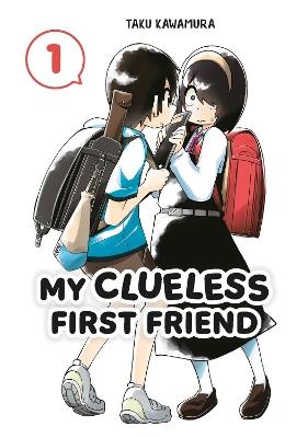 My Clueless First Friend 01 - Taku Kawamura - cover