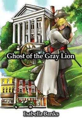 Ghost of the Gray Lion - Isabella Banks - cover