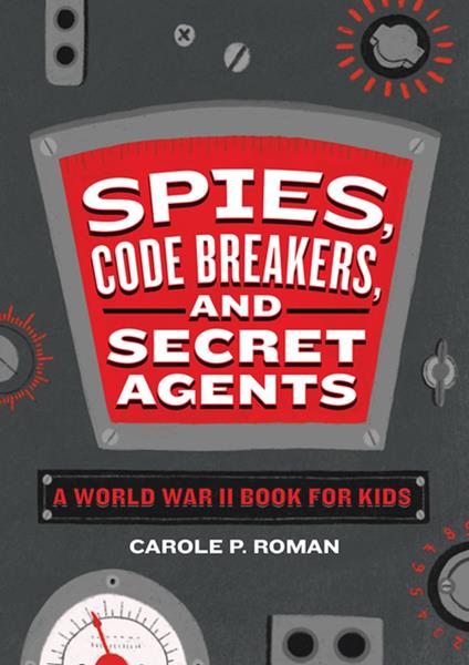 Spies, Code Breakers, and Secret Agents - Carole P. Roman - ebook