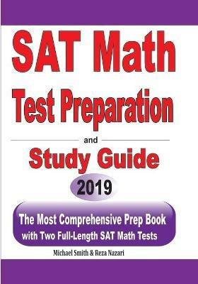 SAT Math Test Preparation and study guide: The Most Comprehensive Prep Book with Two Full-Length SAT Math Tests - Michael Smith,Reza Nazari - cover