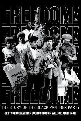 Freedom! The Story of the Black Panther Party - Jetta Grace Martin,Waldo E. Martin,Joshua Bloom - cover