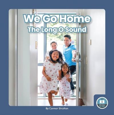 On It, Phonics! Vowel Sounds: We Go Home: The Long O Sound - Connor Stratton - cover