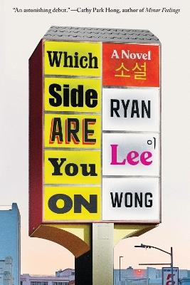 Which Side Are You On: A Novel - Ryan Lee Wong - cover