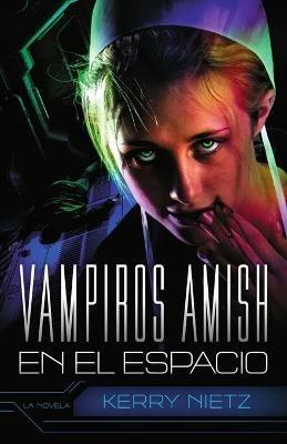 Vampiros Amish en el Espacio - Kerry Nietz - cover