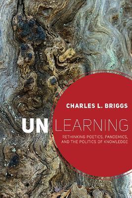 Unlearning: Rethinking Poetics, Pandemics, and the Politics of Knowledge - cover