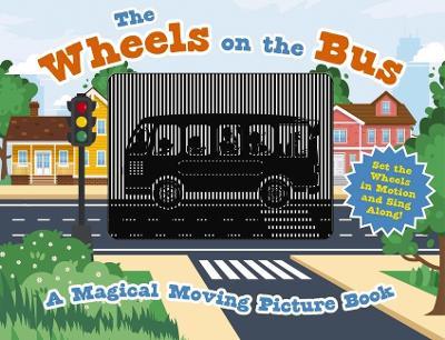The Wheels on the Bus: A Sing-A-Long Moving Animation Book (Kid's Songs, Nursery Rhymes, Animated Book, Children's Book) - Cider Mill Press - cover