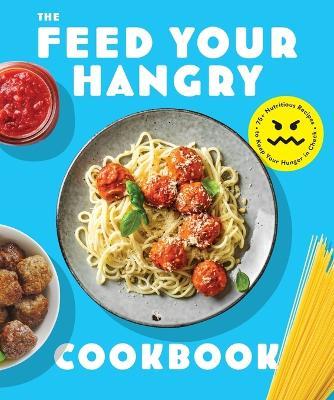 FEED your HANGRY: 75 Nutritious Recipes to Keep Your Hunger in Check - The Coastal Kitchen - cover