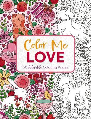 Color Me Love: A Valentine's Day Coloring Book - Editors of Cider Mill Press - cover
