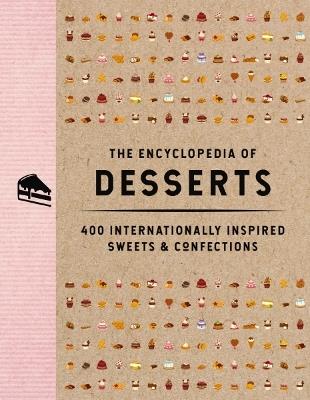 The Encyclopedia of Desserts: 400 Internationally Inspired Sweets and   Confections - The Coastal Kitchen - cover