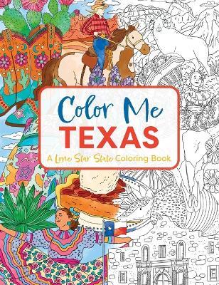 Color Me Texas: A Lone Star State Coloring Book - Cider Mill Press - cover