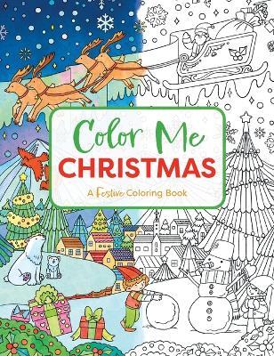 Color Me Christmas: A Festive Adult Coloring Book - Cider Mill Press - cover